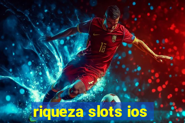 riqueza slots ios